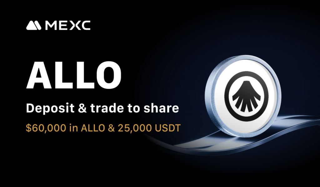 MEXC Lists Allora (ALLO) With Zero Trading Fees And ,000 In ALLO & 25,000 USDT Airdrop+ Rewards