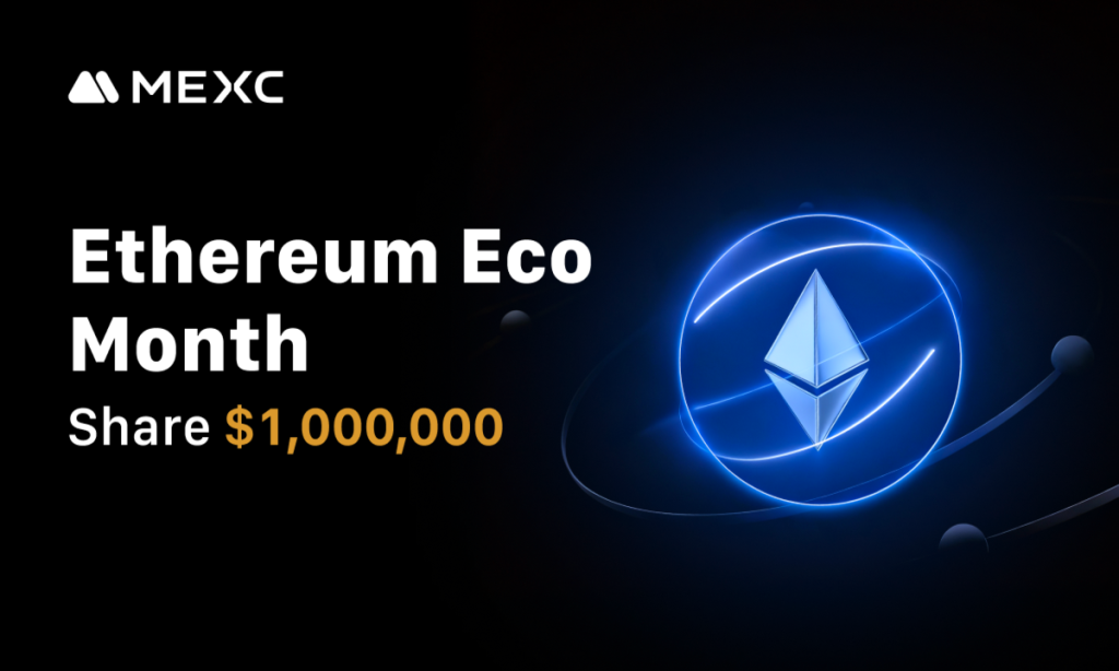 MEXC Launches Ethereum Eco Month With  Million Prize Pool