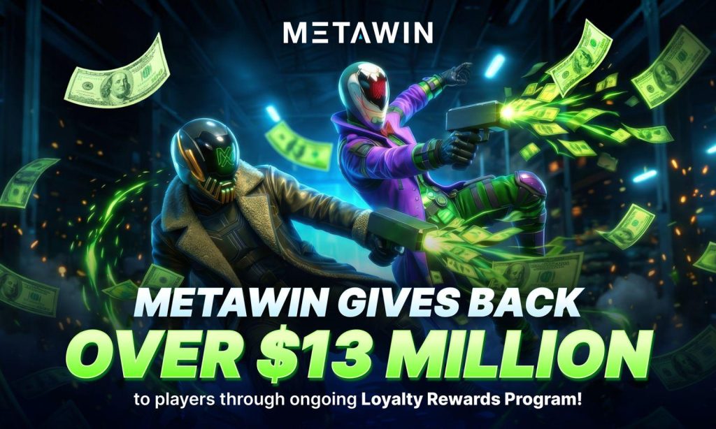MetaWin Gives Back Over Million To Players Through Ongoing Loyalty Rewards Program MetaWin Gives Back Over Million To Players Through Ongoing Loyalty Rewards Program