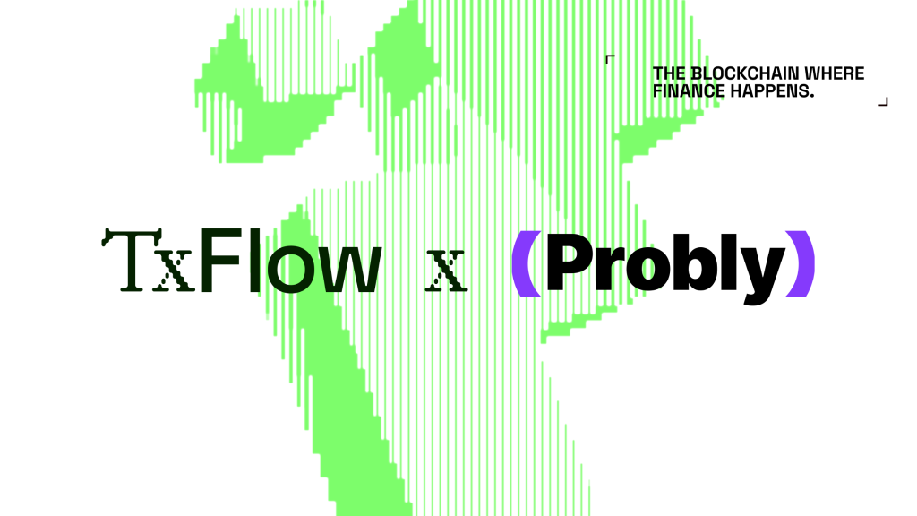 TxFlow L1 Introduces Probly, Marking The Next Stage Of Its Multi-Application Ecosystem With Prediction Markets TxFlow L1 Introduces Probly, Marking The Next Stage Of Its Multi-Application Ecosystem With Prediction Markets