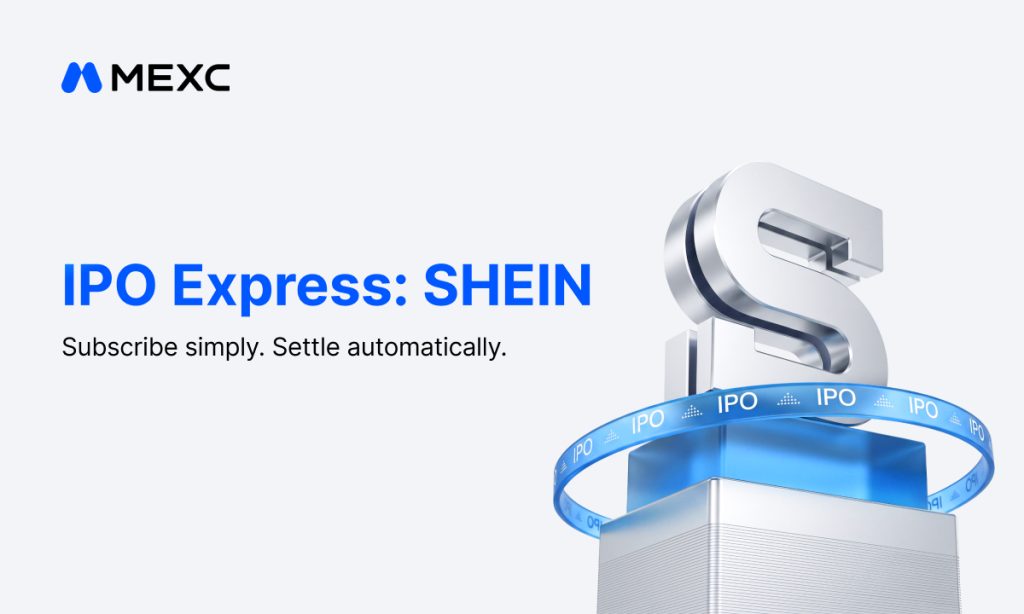 MEXC Launches SHEIN Subscription with M Quota as Inaugural IPO Express Event